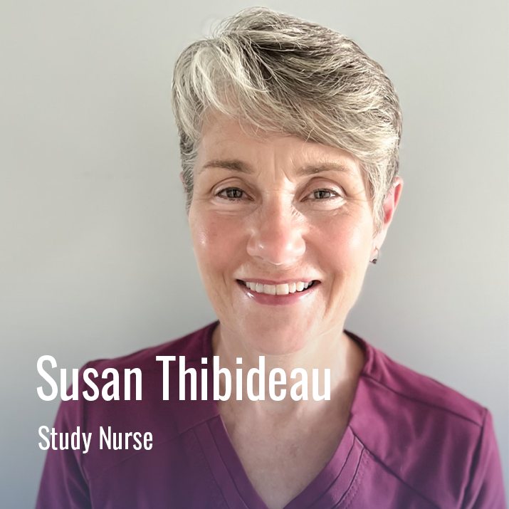 Susan Thibideau; Study Nurse